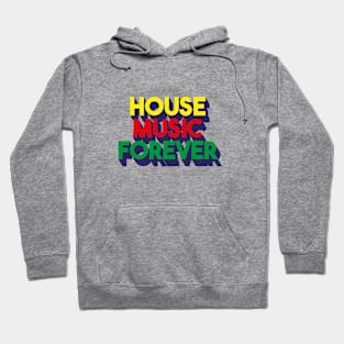 House music forever Hoodie